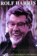 Rolf Harris: The Most Talented Man in the World