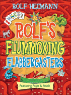 Rolf's Flummoxing Flabbergasters: Featuring Fickle and Fetch