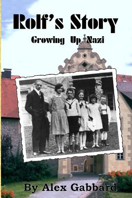 Rolf's Story: Growing Up Nazi - Gabbard, Alex