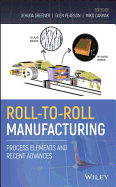 Roll-to-Roll Manufacturing: Process Elements and Recent Advances