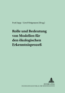 Rolle Und Bedeutung Von Modellen Fuer Den Oekologischen Erkenntnisproze?