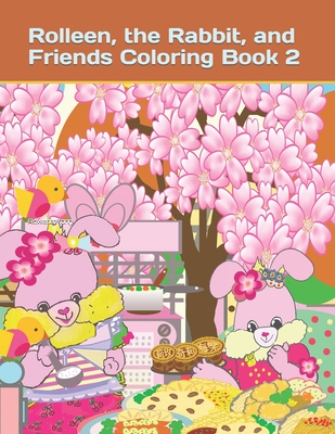 Rolleen, the Rabbit, and Friends Coloring Book 2 - Ho, Annie (Editor), and Kong, Rowena
