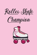 Roller Skate Champion Daily Diary: A Journal for Girls & Women