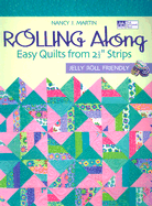 Rolling Along: Easy Quilts from 2?1/2 Strips