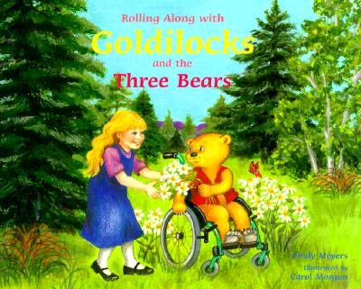 Rolling Along with Goldilocks and the Three Bears - Meyers, Cindy
