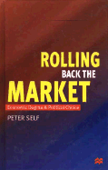 Rolling Back the Market: Economic Dogma and Political Choice
