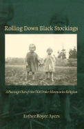 Rolling Down Black Stockings: A Passage Out of the Old Order Mennonite Religion