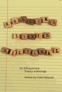 Rolling Sixes Sestinas: An Anthology of Albuquerque Poets