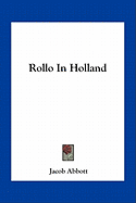 Rollo In Holland - Abbott, Jacob