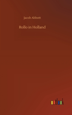 Rollo in Holland - Abbott, Jacob