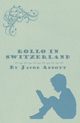 Rollo in Switzerland - Abbott, Jacob