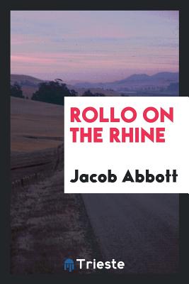 Rollo on the Rhine - Abbott, Jacob