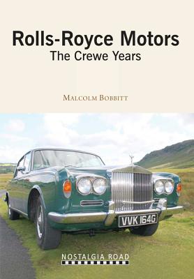 Rolls Royce Motors: The Crewe Years - Bobbitt, Malcolm