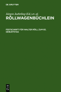Rollwagenbuchlein: Festschrift Fur Walter Roll Zum 65. Geburtstag