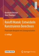 Roloff/Matek: Entwickeln Konstruieren Berechnen: Praxisnahe Beispiele Mit Lsungsvarianten