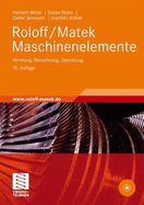 Roloff/Matek Maschinenelemente: Normung, Berechnung, Gestaltung-Lehrbuch Und Tabellenbuch - Herbert Wittel, Dieter Muhs, Dieter Jannasch, Joachim Voiek