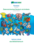 Romna - sterreichisches Deutsch mit Artikeln, lexicon vizual: BABADADA Romanian - Austrian German with articles, visual dictionary