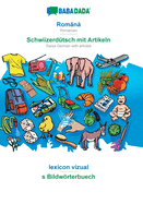 Romna - Schwiizerdtsch mit Artikeln, lexicon vizual: BABADADA Romanian - Swiss German with articles, visual dictionary