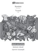 Romna - Tajik (in cyrillic script), lexicon vizual, BW: BABADADA Romanian - Tajik (in cyrillic script), visual dictionary, BW