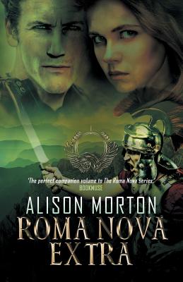 Roma Nova Extra: A Collection of Short Stories - Morton, Alison
