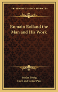 Romain Rolland: The Man and His Work
