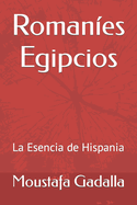 Romanes Egipcios: La Esencia de Hispania