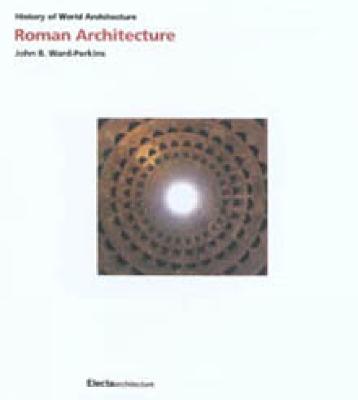 Roman Architecture - Ward-Perkins, John B