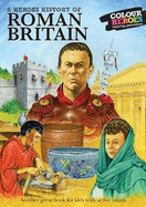 Roman Britain: A Heroes History of - Webb, William