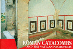 Roman Catacombs and the Vatican Necropolis: A Guide with Reconstructions - Pergola, Philippe