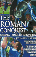 Roman Conquest: Chelsea -- Kings of Europe 2012