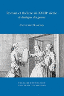 Roman Et Theatre Au XVIII Siecle: Le Dialogue Des Genres