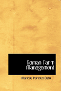 Roman Farm Management - Cato, Marcus Porcius