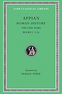 Roman History, Volume III: The Civil Wars, Books 1-3.26