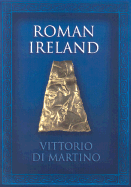 Roman Ireland - Di Martino, Vittorio, and Martino, Vittorio