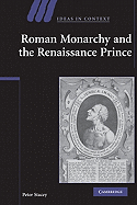 Roman Monarchy and the Renaissance Prince