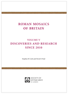 Roman Mosaics of Britain: Volume V: Discoveries and research since 2010