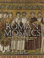 Roman Mosaics: Over 60 Full-Color Images from the 4th Through the 13th Centuries