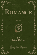 Romance: A Novel (Classic Reprint)