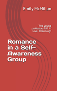 Romance in a Self-Awareness Group: Two young professors become infatuated with each other while leading a self-awareness group