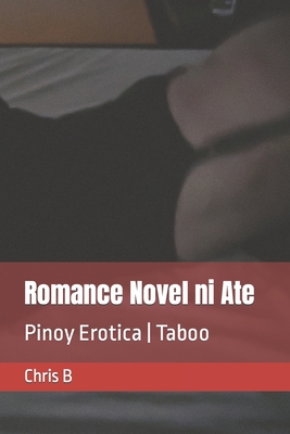 Romance Novel ni Ate: Pinoy Erotica Taboo - B, Chris