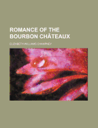 Romance of the Bourbon Chateaux