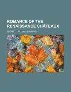 Romance of the Renaissance Chateaux