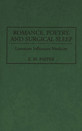 Romance, Poetry, and Surgical Sleep: Literature Influences Medicine