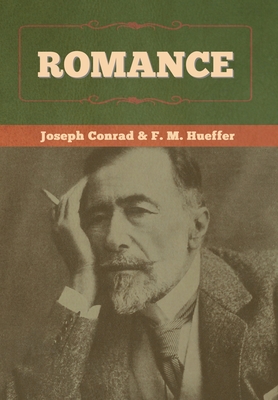 Romance - Conrad, Joseph, and Hueffer, F M