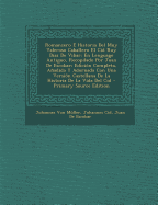 Romancero E Historia del Muy Valeroso Caballero El Cid Ruy Diaz de Vibar: En Lenguage Antiguo, Recopilado Por Juan de Escobar; Edicion Completa, Anadida y Adornada Con Una Version Castellana de La Historia de La Vida del Cid