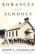 Romances with Schools: A Life of Education