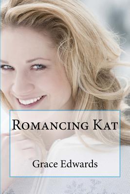 Romancing Kat - Edwards, Grace