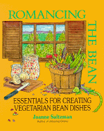 Romancing the Bean: Essentials for Creating Vegetarian Bean Dishes