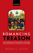 Romancing Treason: The Literature of the Wars of Roses