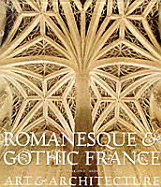 Romanesque and Gothic France: Art and Architecture - Minne-Seve, Viviane, and Kergall, Herve